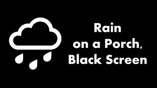 🔴 Rain on a Porch, Black Screen 🌧️⬛ • Live 24/7 • No mid-roll ads