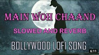 Main Woh Chaand (Slowed +Reverb) | Darshan Raval | Bollywood Lofi |  #day5 #10dayschallenge