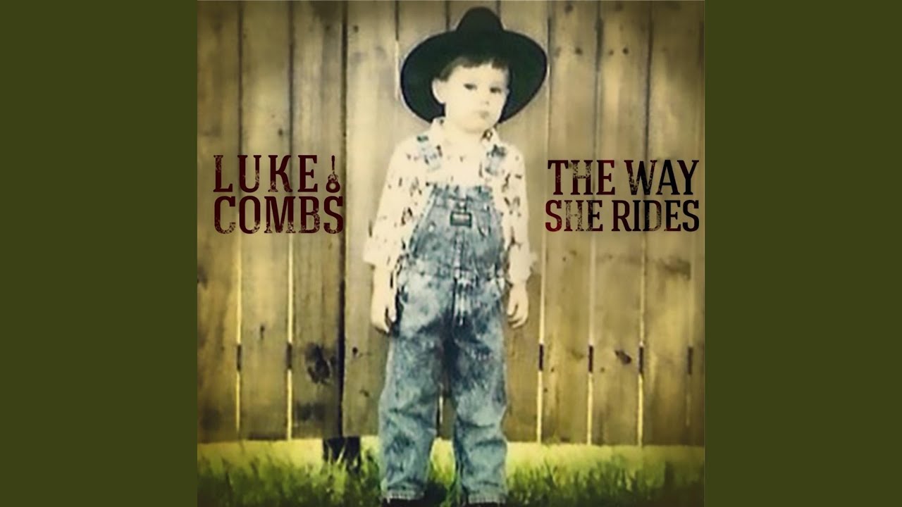 Luke Combs - The Way She Rides Luke Combs - The Way She Rides