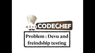 Devu and friendship testing - Problem | Code Chef || Daily Coding Problem || Java Code ||