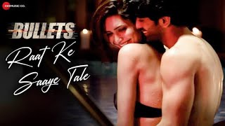 Sunny Leone hot romantic video song Raat Ke Saaye Tale - Bullets | video, Karishma | Aakanksha