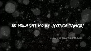 Lyrics: Ek Mulaqat - Jyotica Tangri | Sonali Cable (2014)
