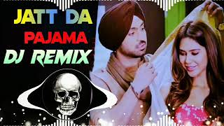 Jatt Da Pajama Kude Ucha Ho Gaya Dj Remix | Poplin Song Dj Remix Diljit Dosanjh | Dj Neeraj Sopu