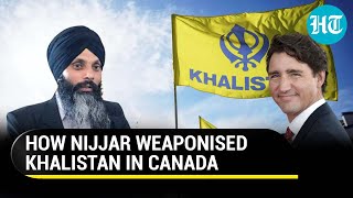 Nijjar Built Khalistan Empire In Canada Under Trudeau's Nose | How Ottawa Ignored Indian Dossier