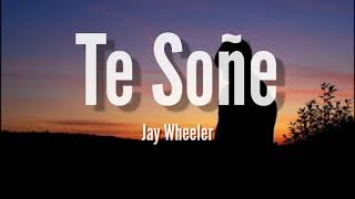 Jay Wheeler - Te soñé (LETRA)
