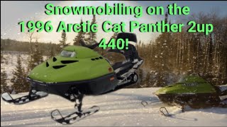 Snowmobiling on the 1996 Arctic Cat Panther 2up 440!