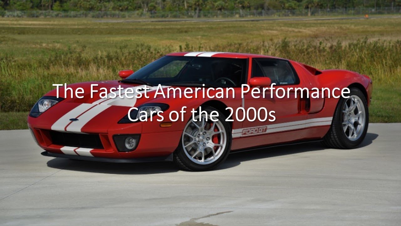 The Fastest American Performance Cars Of The 2000s - YouTube