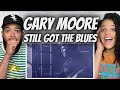 AMAZING!| FIRST TIME HEARING Gary Moore - Still Got The Blues REACTION