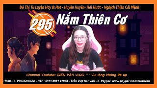 NẮM THIÊN CƠ 295 - Huyết Quán Tinh Đồ | Truyện Đô Thị Tu Luyện | Trần Vân Vlog