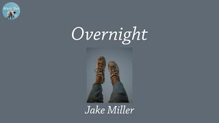 Overnight - Jake Miller Lyric Video