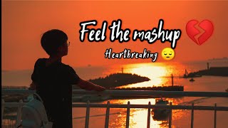 Breakup Mashup 2023🧡 | Heartbreaking 💔 | 2023 song | Broken heart song | sad mashup | Love failure 😔