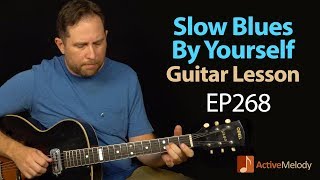 A nice and slow blues that you can play by yourself on guitar - slow blues guitar lesson - EP268