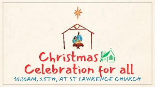 Christmas Day Celebration for All - Live - 1030 25th December 2024 - St Lawrence Church Morden