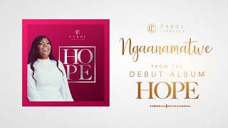 Carol Israelle - Ngaanamatwe (Official Audio)