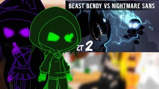 Mob Talker React To Nightmare Sans Vs Beast Bendy by MORØ Nighteye (REQUESTED)