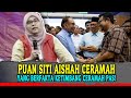 PUAN SITI AISHAH CERAMAH YANG BERFAKTA KETIMBANG CERAMAH DARI USTAZAH PAS!