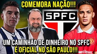 COMEMORA NAÇÃO! NOVIDADES MARAVILHOSAS NO SÃO PAULO! UM CAMINHÃO DE DINHEIRO CHEGANDO NO SPFC!