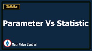 Parameter vs Statistic | Math Video Central