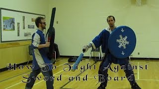 How To Fight Against Sword and Board