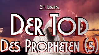 DER TOD DES PROPHETEN MUHAMMAD (S) mit Sh. Ibrahim in Braunschweig