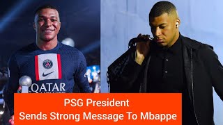 'Shocked' PSG President Sends Strong Message To Mbappe