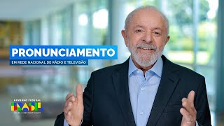 Acompanhe o pronunciamento do presidente Lula