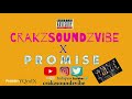 Promise by crakzsoundzvibe- [ artwork video ]