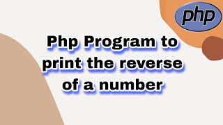 Php Program to print the reverse of a number || Learn Php Program || #php #code #Program