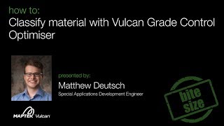 Vulcan Bite Size - How to: Classify material with Vulcan Grade Control Optimiser