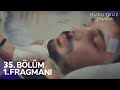 Hudutsuz Sevda 35. Bölüm 1. Fragmanı ( Yeni Sezon )