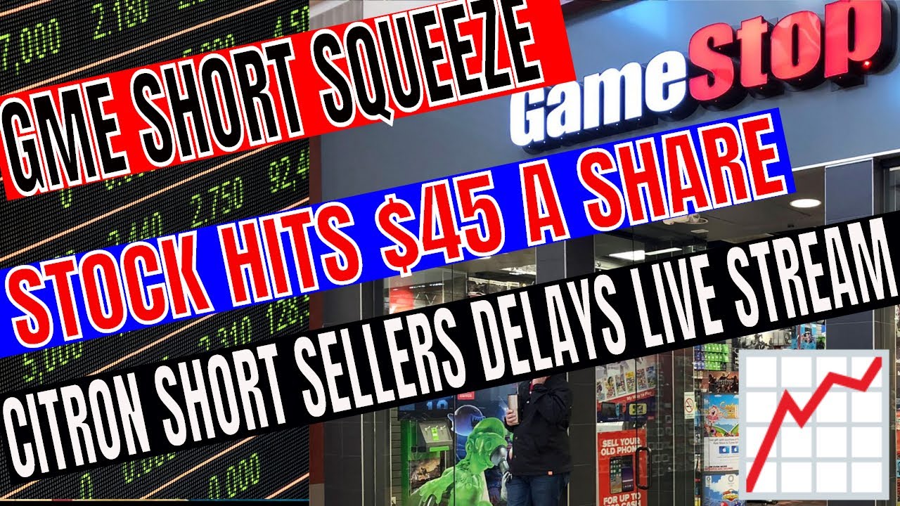 GameStop GME Hit $45 As Short Squeeze Continues Citron Delays Live ...