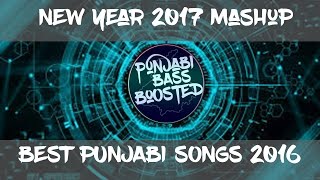 Punjabi Songs 2016 Xtreme Mashup | NEW YEAR SPECIAL | PUNJABI BASS BOOSTED | Punjabi Song 2017