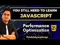 You Don't Know Javascript Yet! Performance Optimization | Chakde System Design Ep. 11