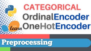 #15: Scikit-learn 12: Preprocessing 12: Categorical: OrdinalEncoder, OneHotEncoder