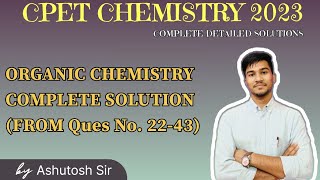 CPET-2023 CHEMISTRY COMPLETE SOLUTION || PART -1 (ORGANIC CHEMISTRY)