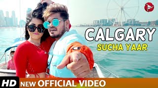 CALGARY - Sucha Yaar (Full Video Song) ft. Inder Maan & Ranjha Yaar |  Punjabi Songs 2019