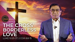 The Cross’ Borderless Love • Sunday Online Service • 26 Jul