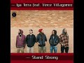 Iya Terra ft. Vince Villagomez - Stand Strong