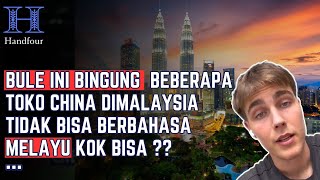 BULE INI BINGUNG BEBERAPA TOKO CHINA DIMALAYSIA TIDAK BISA BERBAHASA MELAYU KOK BISA ??