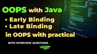 Lecture - 8 | Understanding Binding in OOPS | Early and Late Binding in Java with practical