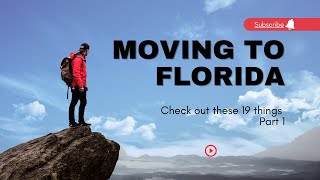 Are you Moving to Florida? 19 Must Know Things.