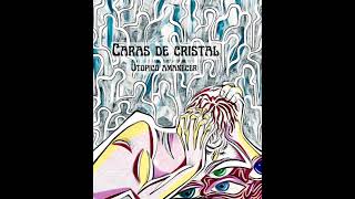 Caras de Cristal - Utópico Amanecer