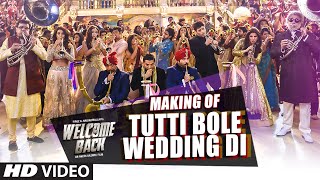 Making of 'Tutti Bole Wedding Di' VIDEO Song | Welcome Back | Meet Bros & Shipra Goyal | T-Series