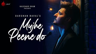 Mujhe Peene Do - Darshan Raval | Official Lyrics Music Video | Romantic Song 2020  | The Bong Girl