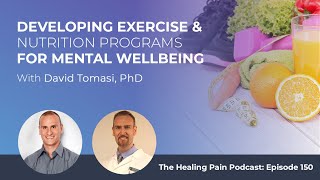 Developing Exercise & Nutrition Programs For Mental Wellbeing - with Dr. David Tomasi