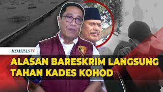 [FULL] Alasan Bareskrim Langsung Tahan Kades Kohod Arsin, Usai Diperiksa 8 Jam