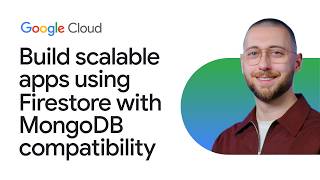 Build cost effective, scalable apps using Firestore with MongoDB compatibility