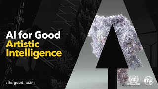 Artistic Intelligence | AI for Good Global Summit