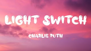 Charlie Puth - Light Switch [Lyrics]