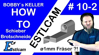 HowTo Estlcam #010-2 Schieber für Brotschneidemaschine